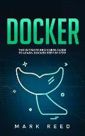 Docker: The Ultimate Beginners Guide to Learn Docker Step-by-Step