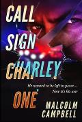 Call Sign Charley One: An Incredible True Story Of Crime and Revenge