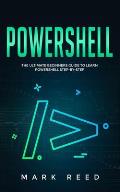 PowerShell: The Ultimate Beginners Guide to Learn PowerShell Step-by-Step