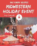 365 Yummy Midwestern Holiday Event Recipes: Midwestern Holiday Event Cookbook - Your Best Friend Forever