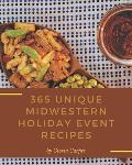 365 Unique Midwestern Holiday Event Recipes: Save Your Cooking Moments with Midwestern Holiday Event Cookbook!