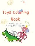Toys Coloring Book for Kids Ages 3-8: Coloring, Robot, Toys, dolls: Toys Coloring for kids, dolls, Robots, boy and girls (Children's Coloring Books)!!