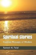Spiritual Stories: Inspiring Messages of Wisdom