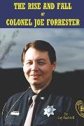 The Rise and Fall of Colonel Joe Forrester