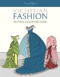 Victorian Fashion: 40 Page Coloring Book