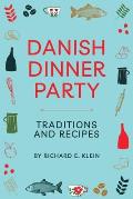 Danish Dinner Party: Traditions and Recipes