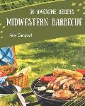50 Awesome Midwestern Barbecue Recipes: Midwestern Barbecue Cookbook - Where Passion for Cooking Begins