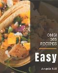 OMG! 365 Easy Recipes: Easy Cookbook - Where Passion for Cooking Begins