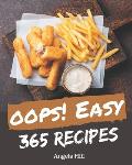Oops! 365 Easy Recipes: An Easy Cookbook You Will Love