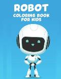 Robot Coloring Book For Kids: Coloring Book For Boys, Fun Coloring Pages Of Amazing Robots For Children