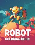 Robot Coloring Book: Childrens Coloring Book Of Amazing Robots, Awesome Illustrations And Designs For Kids To Color