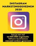 Instagram Marketinggeheimen 2020: hoe je van nul tot 100.000 organische follwers kunt komen, massaal verkeer genereert