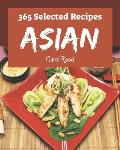 365 Selected Asian Recipes: More Than an Asian Cookbook