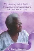 My Journey with Rosie and Understanding Alzheimers...You Are Not Alone!