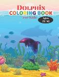 Dolphin Coloring Book For Kids Ages (4-8): Ocean Kids Dolphin Coloring Book (Super Fun Coloring Books For Kids)