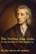 The Outlaw John Locke: & why liberalism is worth fighting for