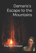 Damaris's Escape to the Mountains