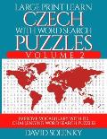 Large Print Learn Czech with Word Search Puzzles Volume 2: Learn Czech Language Vocabulary with 130 Challenging Bilingual Word Find Puzzles for All Ag