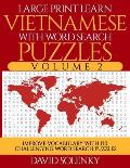 Large Print Learn Vietnamese with Word Search Puzzles Volume 2: Learn Vietnamese Language Vocabulary with 130 Challenging Bilingual Word Find Puzzles