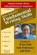 Fundamental Writing Skills for Self-publishing Beginners: Learn to Write Well with Proficiency and Style