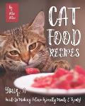 Cat Food Recipes: Your #1 Guide to Making Feline-Friendly Meals & Treats!