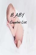 Baby Supplies List: For Moms and Dads or for Gifts for Families of Newborn