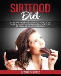 Sirtfood Diet: The Beginner's Cookbook Guide to Revolutionary Dieting to Activate Your Skinny Gene and Trigger Your Metabolic Energy