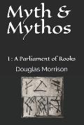 Myth & Mythos: I: A Parliament of Rooks