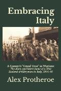 Embracing Italy: A Gunner's Grand Tour in Wartime The diary and letters home of a New Zealand artilleryman in Italy, 1944-46