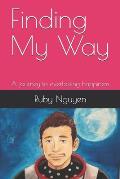 Finding My Way: A journey to everlasting happiness