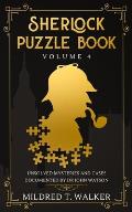 Sherlock Puzzle Book (Volume 4): Unsolved Mysteries And Cases Documented By Dr John Watson