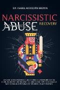 Narcissistic Abuse Recovery: Unlock Your Inner Beast, Kick Toxic Relationships to the Curb, Overcome Victim Anxiety, and Learn How to Recognize Nar