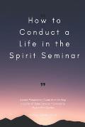 How to conduct a Life in the Spirit Seminar: A basic presentation guide from the Bogi, Disciples of Jesus Covenant Community, Papua New Guinea