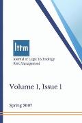 Journal of Legal Technology Risk Management, Volume 1, Issue 1: Spring 2007