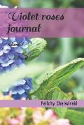 Violet roses journal: vol 1.