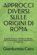 Approcci Diversi Sulle Origini Di Roma: Briquel, Poucet, Carandini, Cornell Con Un'appendice: Santo Mazzarino E Il VI Sec. A.C.