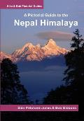Nepal Himalaya: A Pictorial Guide: Everest, Annapurna, Langtang, Ganesh, Manaslu & Tsum, Rolwaling, Dolpo, Kangchenjunga, Makalu, West