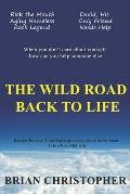 The Wild Road Back To Life