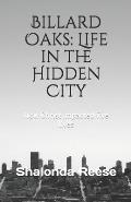 Billard Oaks: Life in the Hidden City: How Christ impacted five lives