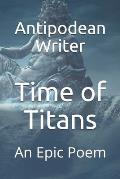 Time of Titans: An Epic Poem