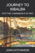 Journey to Xibalba: Into the Underworld of Self