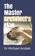 The Master Architect's Plan: End from the Beginning?