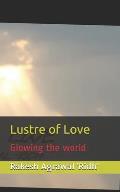 Lustre of Love: Glowing the world