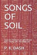 Songs of Soil: Selected Poems of an Unschooled Bard: Padma Shri Haladhar Nag