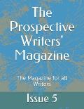 The Prospective Writers' Magazine: The Magazine for all Writers