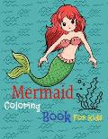 Mermaid Coloring Book for Kids: Ages 4-8: Cute, Unique Coloring 50 Pages girls