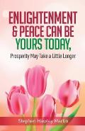Enlightenment & Peace Can Be Yours Today, Prosperity May Take a Little Longer