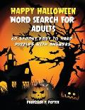Happy Halloween Word Search for Adults: 60 Spooky Easy to Hard Puzzles with Answers