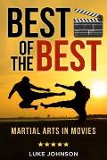 Best of the Best: Martial Arts In Movies