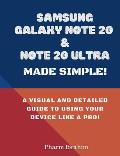 Samsung Galaxy Note 20 & Note 20 Ultra Made Simple!: A Visual and Detailed Guide to Using Your Device Like a Pro!